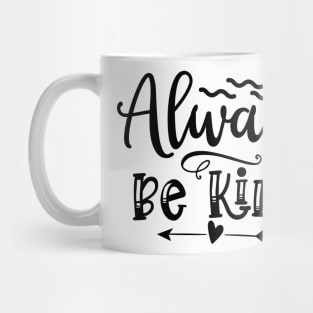 Always be kind Mug